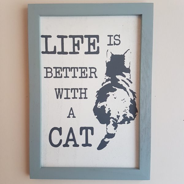 Life is better with a cat. MDF printed board with quote and picture of a cat, with duck egg coloured frame