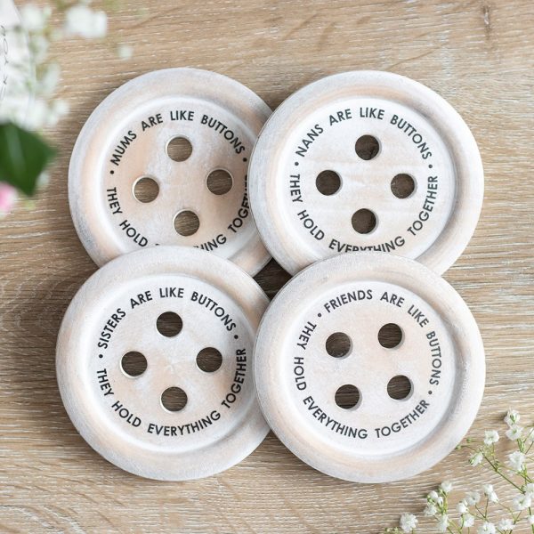 These adorable button coasters feature 4 sentimental phrases for mums, sisters, friends, and nans in a shabby-chic, whitewashed finish.