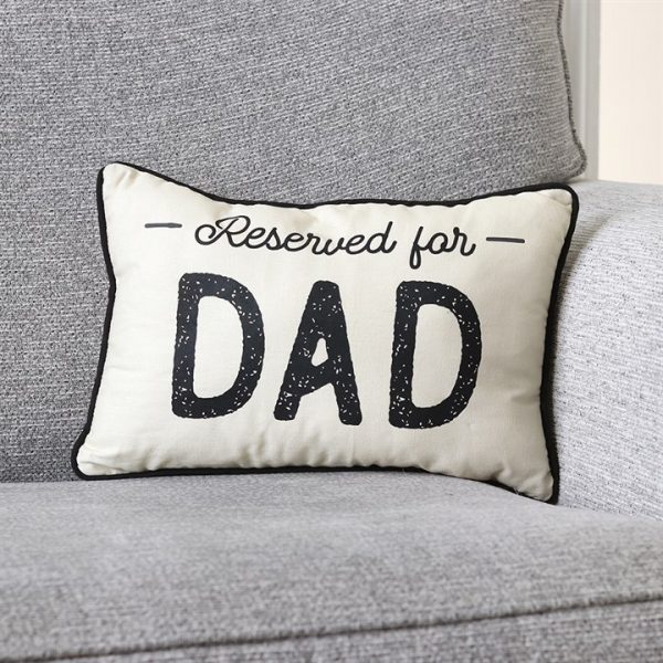 A canvas cushion meant just for Dad. Black piping trims the border of this canvas cushion with 'Reserved for Dad' text. Zipper closure for easy washing. Includes polyfiber insert.